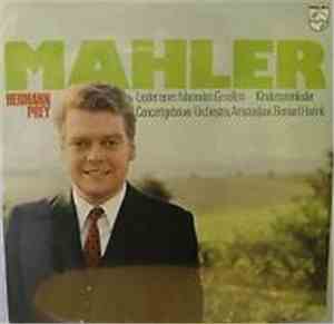 Mahler - Hermann Prey, Concertgebouw Orchestra, Amsterdam, Bernard Haitink - Lieder Eines Fahrenden Gesellen / Kindertotenlieder