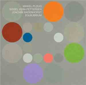 Mikkel Ploug / Sissel Vera Pettersen / Joachim Badenhorst : Equilibrium  - Equilibrium