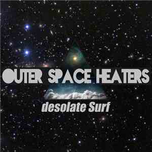 Outer Space Heaters - Desolate Surf