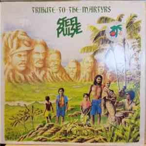 Steel Pulse - Tribute To The Martyrs