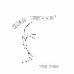 The Firm - Star Trekkin'