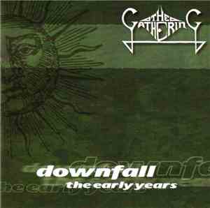 The Gathering - Downfall - The Early Years