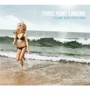 Three Point Landing - Feeling Good Feels Good