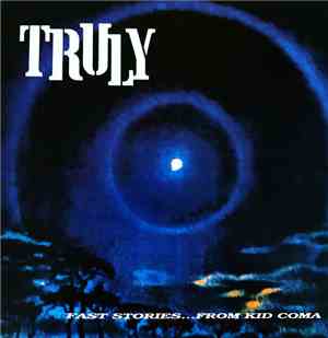 Truly - Fast Stories...From Kid Coma