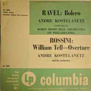 André Kostelanetz And His Orchestra / The Robin Hood Dell Orchestra Of Philadelphia / Ravel / Rossini - Bolero & William Tell Overture