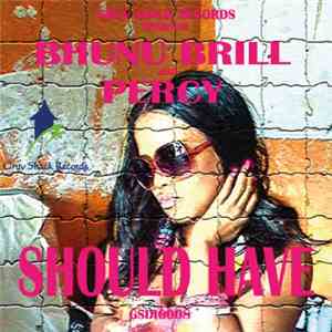 Bhunu Brill, Percy - Should Have