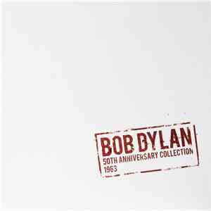 Bob Dylan - 50th Anniversary Collection 1963