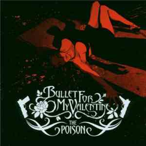 Bullet For My Valentine - The Poison