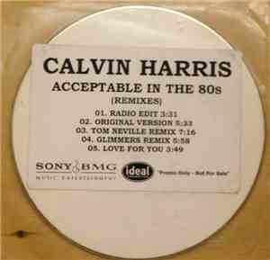Calvin Harris - Acceptable In The 80s (Remixes)