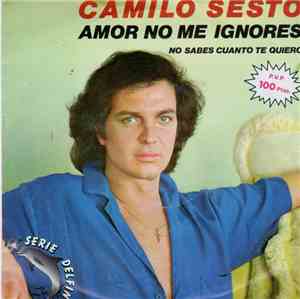 Camilo Sesto - Amor No Me Ignores / No Sabes Cuanto Te Quiero