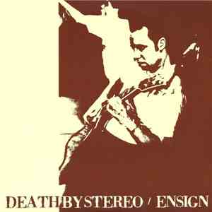 Death By Stereo / Ensign - Death By Stereo / Ensign