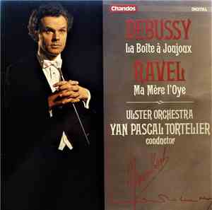 Debussy / Ravel - Ulster Orchestra, Yan Pascal Tortelier - La Boîte à Joujoux / Ma Mère L'Oye