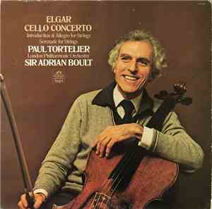 Elgar, Paul Tortelier, London Philharmonic Orchestra, Sir Adrian Boult - Cello Concerto / Introduction & Allegro For Strings / Serenade For Strings