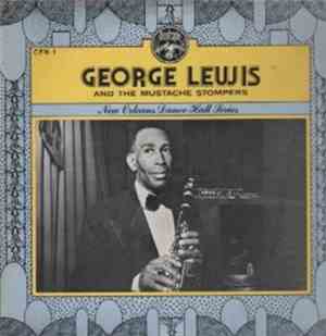 George Lewis  With The Mustache Stompers - George Lewis With The Mustache Stompers