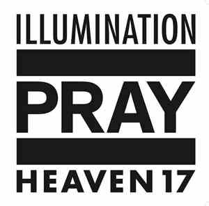 Heaven 17 - Pray / Illumination
