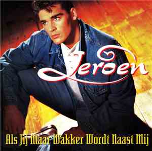 Jeroen - Als Jij Maar Wakker Wordt Naast Mij