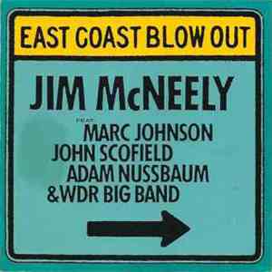Jim McNeely Feat.: Marc Johnson , John Scofield, Adam Nussbaum & WDR Big Band - East Coast Blow Out