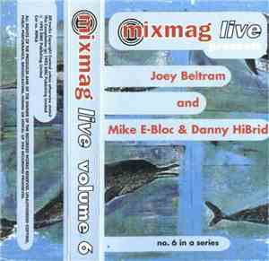 Joey Beltram And Mike E-Bloc & Danny Hibrid - Mixmag Live! Vol. 6