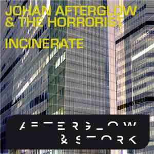 Johan Afterglow & The Horrorist - Incinerate