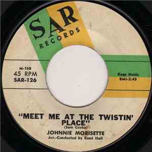 Johnnie Morisette - Meet Me At The Twistin' Place / Anytime, Anywhere, Anyplace