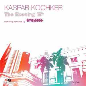 Kaspar Kochker - The Evening EP