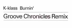 K-Klass - Burnin' (Groove Chronicles Remix)