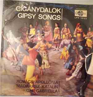 Kovács Apollónia, Madarász Katalin, Gaál Gabriella - Cigánydalok - Gipsy Songs