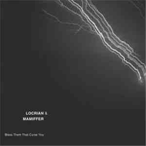 Locrian & Mamiffer - Bless Them That Curse You