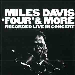 Miles Davis - 'Four' & More - Recorded Live In Concert