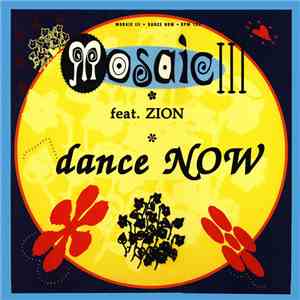 Mosaic III Feat. Zion - Dance Now