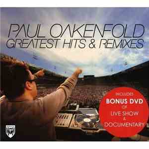 Paul Oakenfold - Greatest Hits & Remixes
