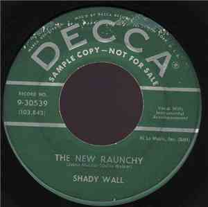 Shady Wall - The New Raunchy / I'll Get By Somehow