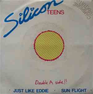 Silicon Teens - Just Like Eddie / Sun Flight