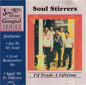 Soul Stirrers - I'd Trade A Lifetime