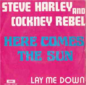 Steve Harley & Cockney Rebel - Here Comes The Sun / Lay Me Down
