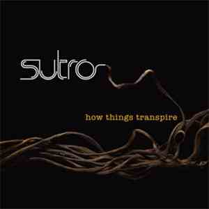 Sutro - How Things Transpire