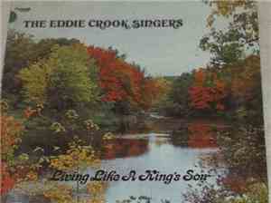 The Eddie Crook Singers - Living Like A King's Son