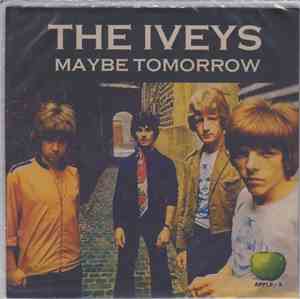 The Iveys - Maybe Tomorrow