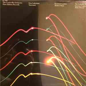 The Louisville Orchestra /Lawence Leighton Smith, Conductor Ezra Laderman, Raymond Luedeke - Ezra Laderman - Sanctuary / Raymond Luedeke - Shadow Music