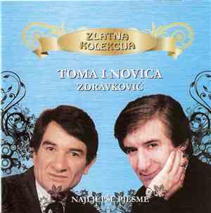 Toma I Novica Zdravković - Zlatna Kolekcija - Najljepše Pjesme