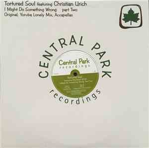 Tortured Soul - I Might Do Something Wrong (Part Two)