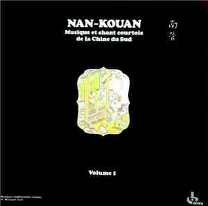 Tsai Hsiao-Yüeh With The Nan-Sheng-Se Ensemble - Nan-Kouan Vol. 1 - Musique Et Chant Courtois De La Chine Du Sud
