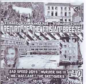 Various - Totally Freaked Out - Volume Two: The Return Of The Frisian Breeze