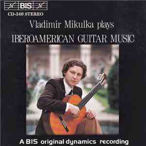 Vladimír Mikulka - Iberoamerican Guitar Music
