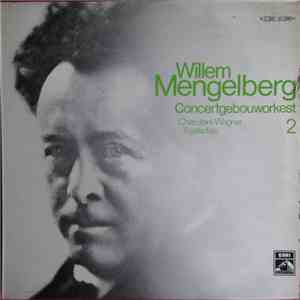 Willem Mengelberg, Concertgebouworkest - Willem Mengelberg Concertgebouworkest 2