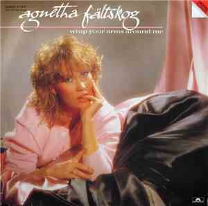 Agnetha Fältskog - Wrap Your Arms Around Me