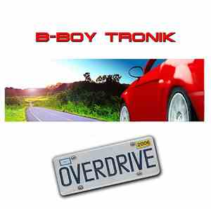 B-Boy Tronik - Overdrive