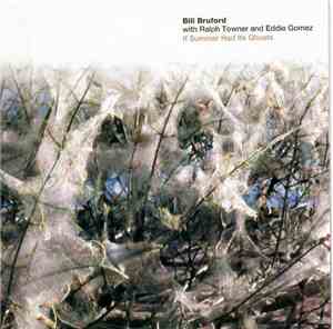 Bill Bruford With Ralph Towner And Eddie Gomez - If Summer Had Its Ghosts
