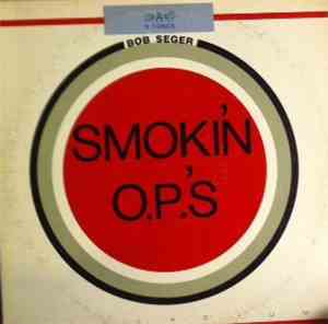 Bob Seger - Smokin' O.P.'S