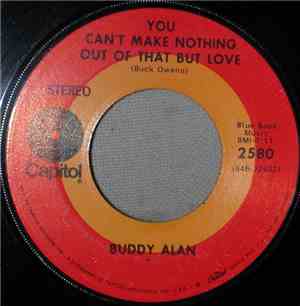 Buddy Alan - You Can't Make Nothing Out Of That But Love